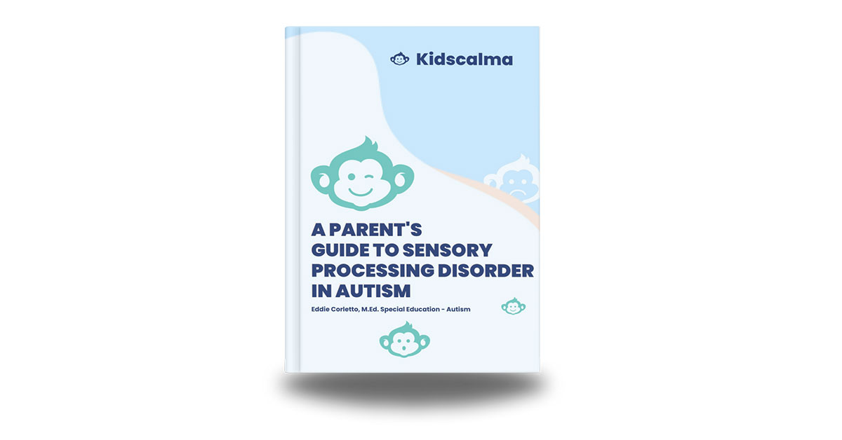 A Parent's Guide to Sensory Processing Disorder in Autism - kidscalma