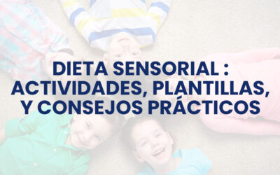 Dieta sensorial: actividades, plantillas, y consejos prácticos