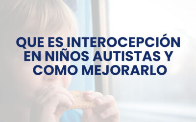 Que es interocepción en niños autistas y como mejorarlo